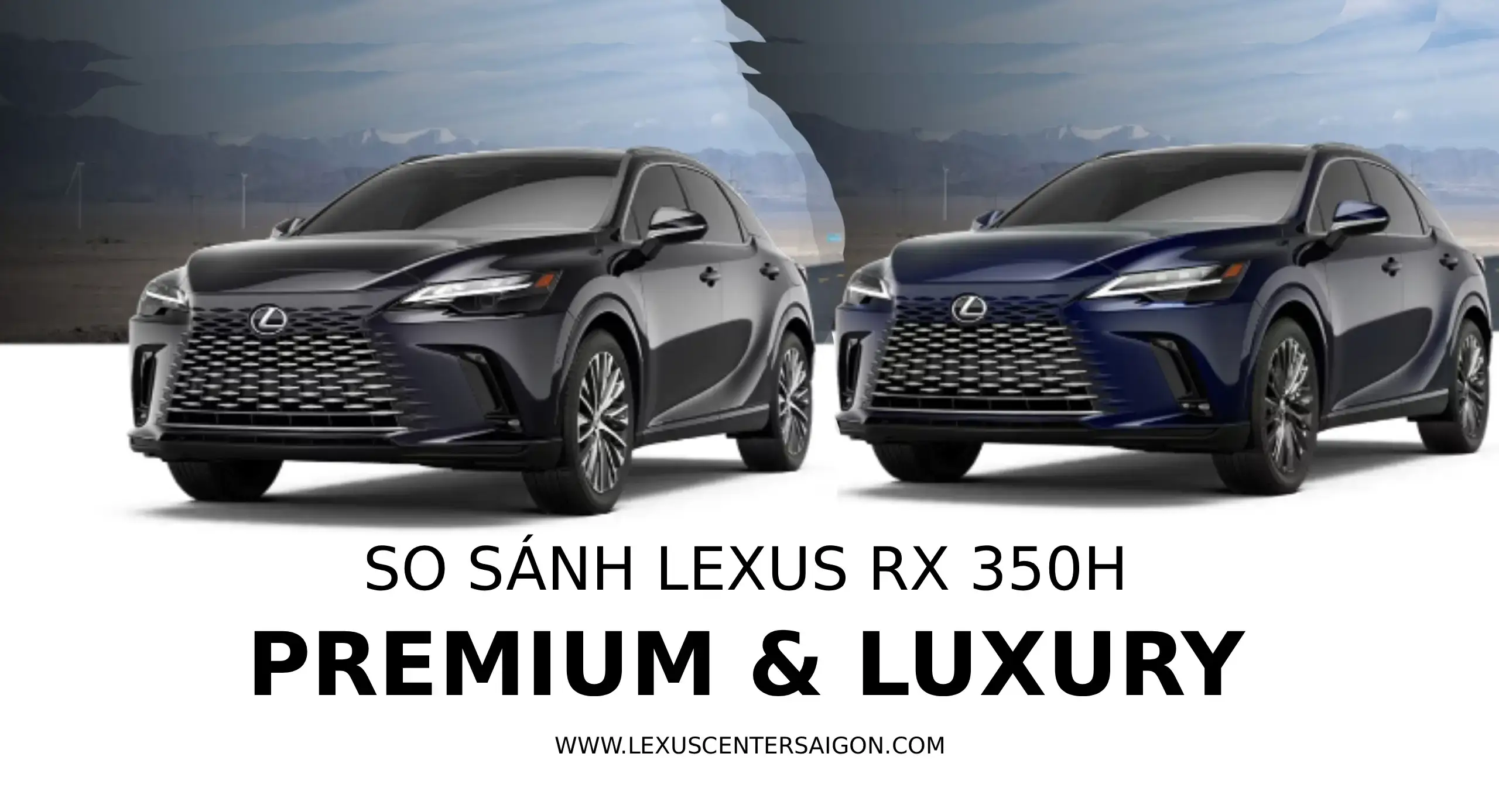 So sánh Lexus RX 350h Premium và RX 350h Luxury 2025 – Nên chọn phiên bản nào? 1 So sánh Lexus RX 350h Premium và RX 350h Luxury 2025