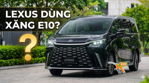 Xe Lexus có dùng được xăng E10 không?