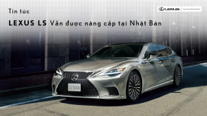 Bị khai tử tại nhiều nơi, Lexus LS vẫn được nâng cấp tại Nhật Bản