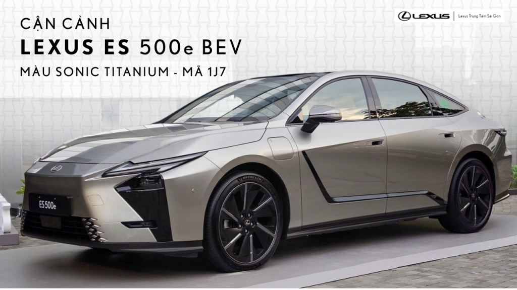 Cận cảnh Lexus ES 500e màu bạc Sonic Titanium 1J7  - Sedan thuần điện hạng sang giá 2,940 tỷ đồng